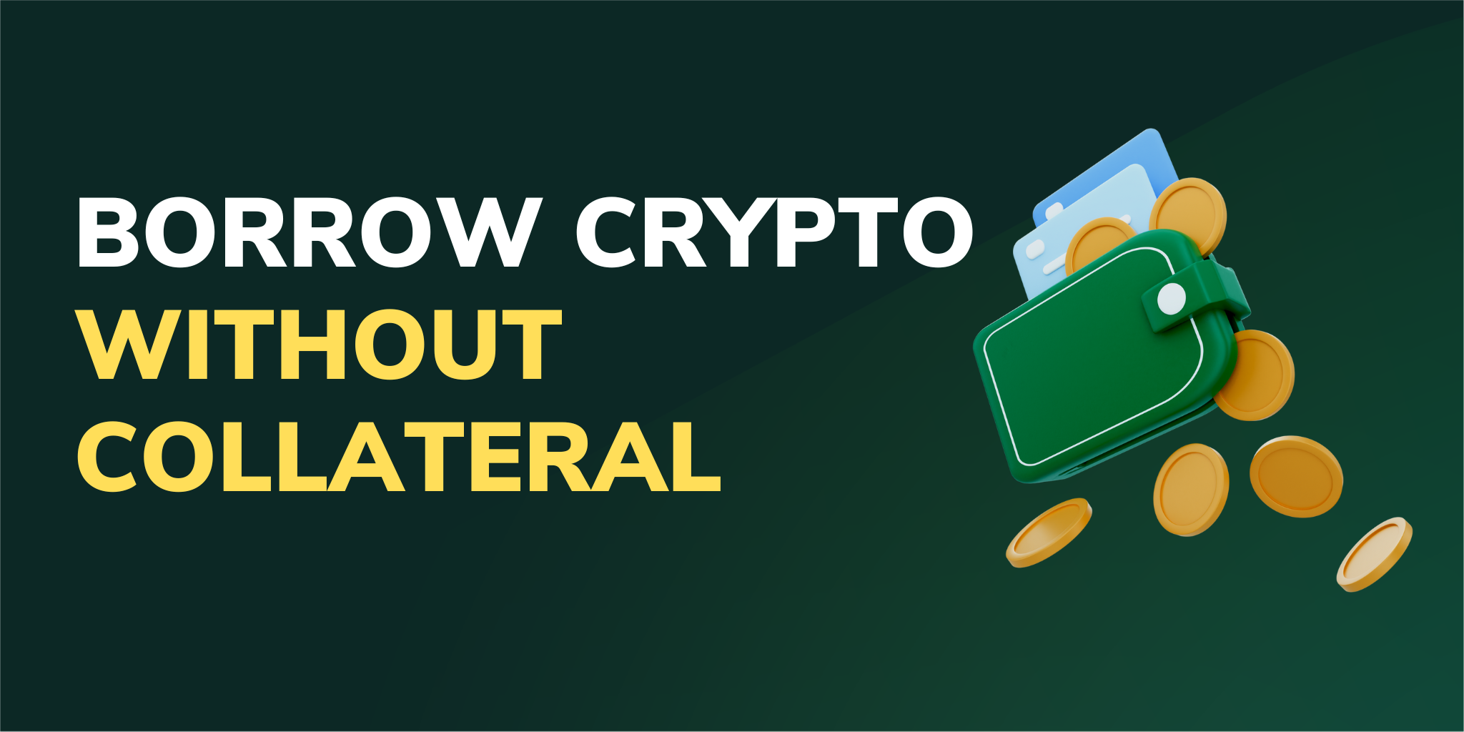 How to Borrow Crypto with no Collateral? A Step-by-Step Guide (2022)