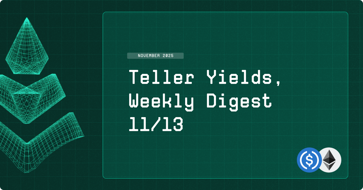 Teller Yields, Weekly Digest 11/13