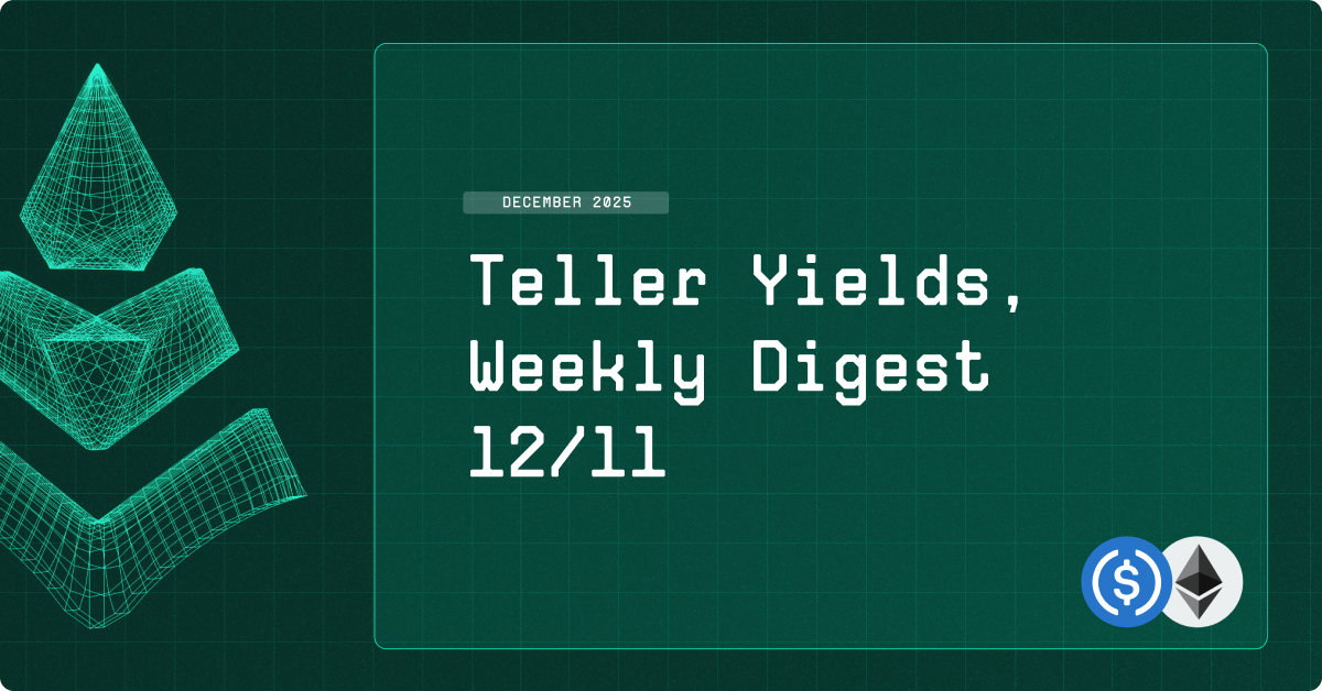Teller Yields, Weekly Digest  12/11