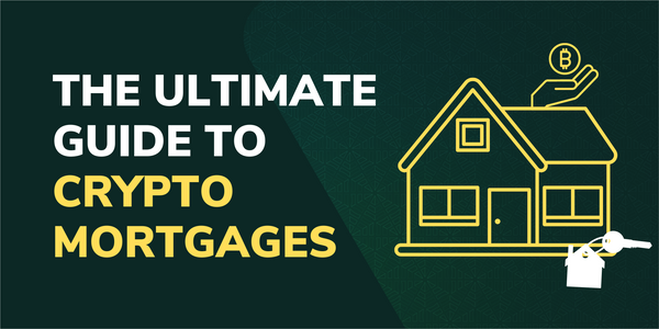 Crypto Mortgages: How to Buy a House Using Cryptocurrencies