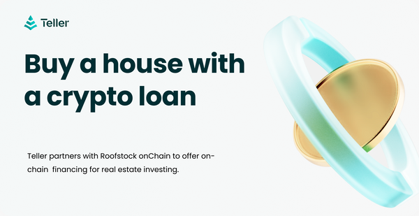 Real estate investing with a crypto loan on Teller Protocol.
