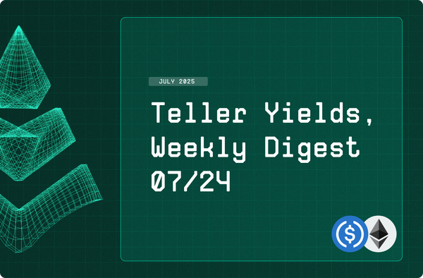Teller Yields, Weekly Digest 07/24