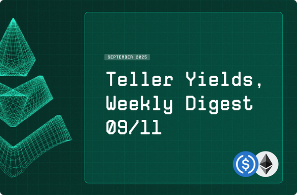 Teller Yields, Weekly Digest 09/11