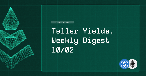 Teller Yields, Weekly Digest 10/02