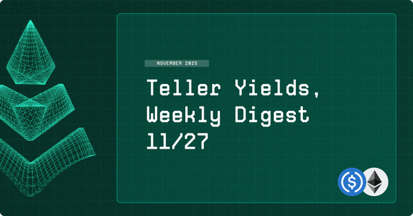 Teller Yields, Weekly Digest 11/27
