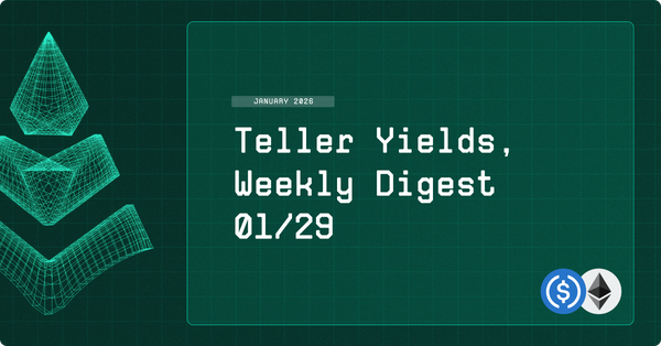Teller Yields, Weekly Digest 01/29